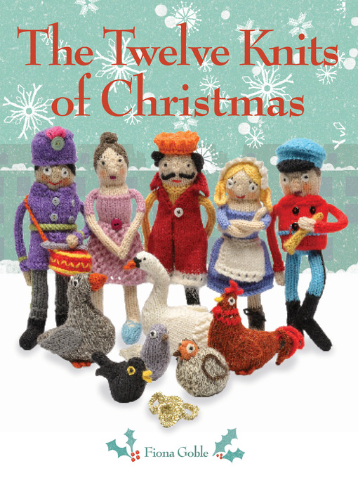 Title details for The Twelve Knits of Christmas by Fiona Goble - Available
